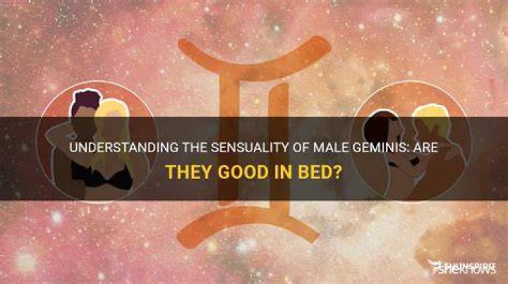 Are Geminis good in bed?