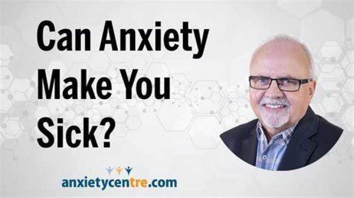 Can anxiety make you feel sick for days?