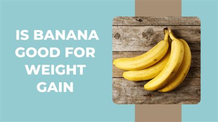 Which banana is good for gain weight?
