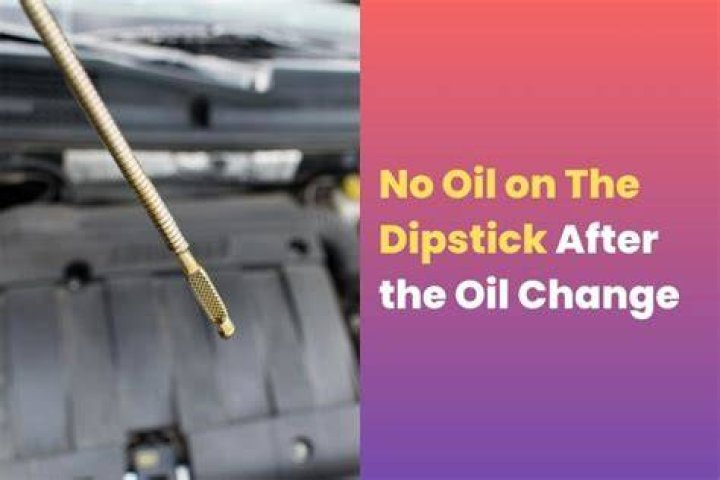 Why is my dipstick dry after oil change?